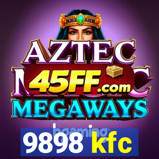 9898 kfc
